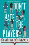 Don't Hate the Player Alexis Nedd 9781526643858 Bloomsbury Publishing PLC