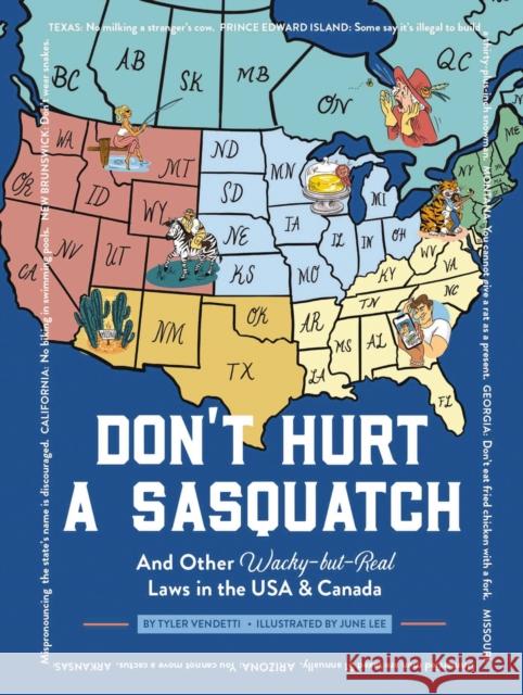 Don't Hurt a Sasquatch: And Other Wacky-but-Real Laws in the USA and   Canada Tyler Vendetti 9781951511159 HarperCollins Focus - książka