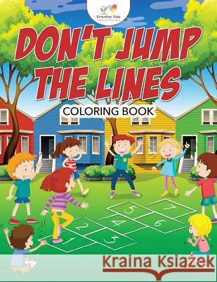 Don't Jump the Lines Coloring Book Kreative Kids   9781683774044 Kreative Kids - książka