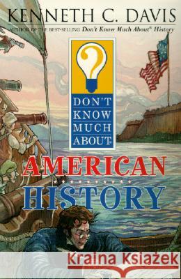 Don't Know Much about American History Kenneth C. Davis Matt Faulkner 9780064408363 HarperCollins Publishers - książka