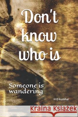 Don't know who is: Someone is wandering Kumhar, H. D. 9798747236202 Independently Published - książka