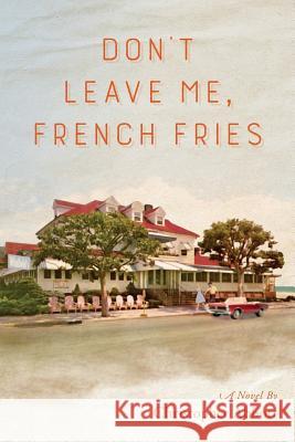 Don't Leave Me, French Fries Christopher Abbott 9781978452190 Createspace Independent Publishing Platform - książka