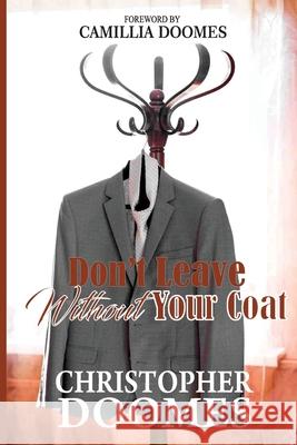Don't Leave Without Your Coat Christopher Doomes 9781543295184 Createspace Independent Publishing Platform - książka