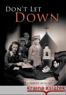 Don't Let Down Elizabeth Mullins 9781467038188 AuthorHouse - książka