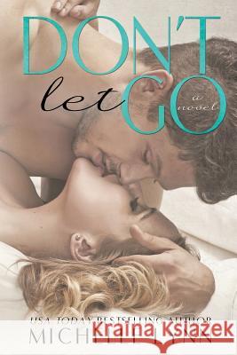 Don't Let Go Michelle Lynn S. G. Thomas 9781492351023 Createspace Independent Publishing Platform - książka