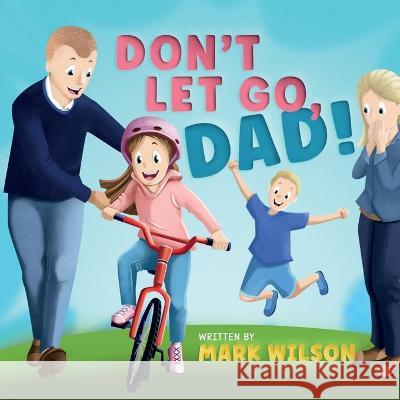 Don't let go, Dad Mark Wilson   9781915495075 Hearstone House Ltd - książka