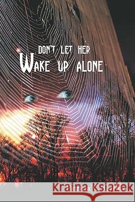 Don't Let Her Wake Up Alone Patricia C. Garlitz 9781449570552 Createspace - książka