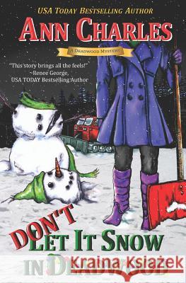 Don't Let it Snow in Deadwood Kunkle, C. S. 9781940364582 Ann Charles - książka