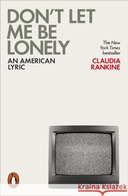 Don't Let Me Be Lonely: An American Lyric Rankine, Claudia 9780141984179 Penguin Books Ltd - książka