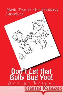 Don't Let that Bully Bug You!: Book Two of The Stinkbug Chronicles Benito, Lucia 9781508693970 Createspace - książka