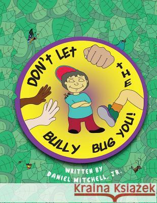 Don't Let the Bully Bug You! Daniel Mitchel 9780915960040 Ebon Research Systems Publishing, LLC - książka