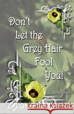 Don't Let The Grey Hair Fool You Winfrey, Shawn 9781495303036 Createspace - książka