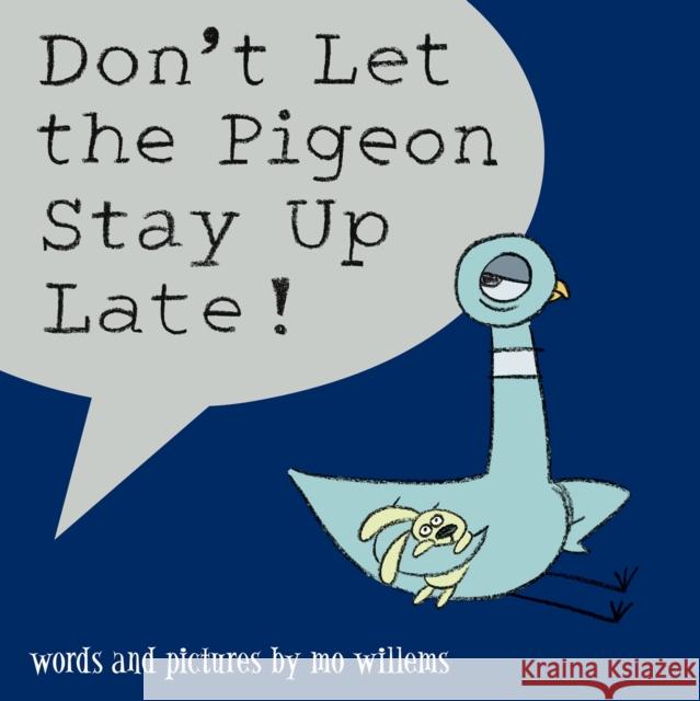 Don't Let the Pigeon Stay Up Late! Mo Willems 9781406308129 Walker Books Ltd - książka