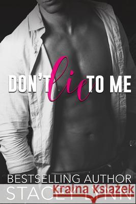 Don't Lie To Me Lynn, Stacey 9781492785422 Createspace Independent Publishing Platform - książka