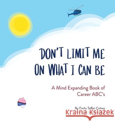 Don't Limit Me On What I Can Be Emily Taffel-Cohen Arlene Soto 9781735836416 Emily Taffel, LLC - książka