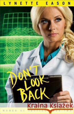 Don't Look Back: A Novel Lynette Eason 9780800733704 Baker Publishing Group - książka