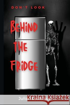 Don't Look Behind the Fridge Julian Lechmus Dana McCown  9780648821625 Storybridge Press - książka