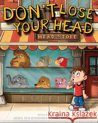 Don't Lose Your Head John Lawrence Gregorio Cheryl Devleeschouwer 9781798565247 Independently Published - książka