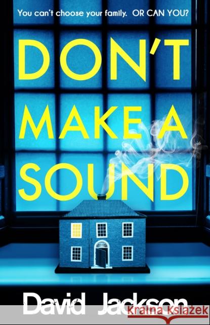 Don't Make a Sound: The darkest, most gripping thriller you will read this year Jackson, David 9781785763960 Zaffre Publishing - książka