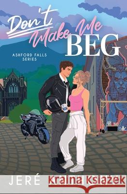 Don't Make Me Beg Jer? Anthony 9781967555031 Jere Anthony - książka