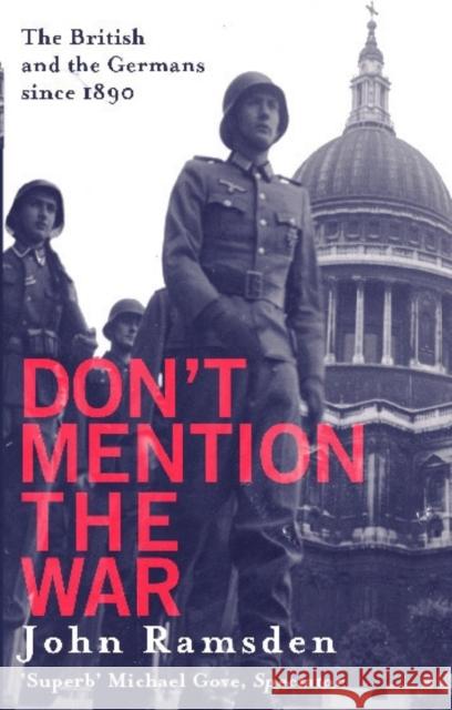 Don't Mention the War Ramsden, John 9780349115399 LITTLE, BROWN BOOK GROUP - książka