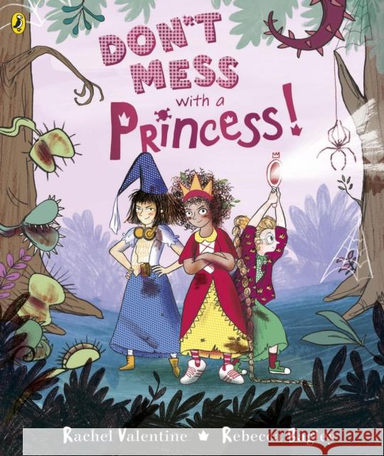 Don't Mess with a Princess Rachel Valentine Rebecca Bagley  9780241322628 Puffin - książka