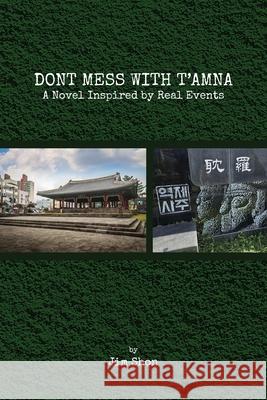 Don't Mess with t'Amna: A Novel Inspired by Real Events Jim Shon 9781733833189 Hawaii Insight Books - książka