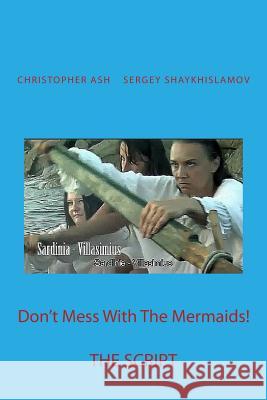 Don't Mess With The Mermaids! Shaykhislamov, Sergey 9781494315894 Createspace - książka