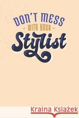 Don't Mess With Your Stylist: Graph Paper Notebook, 6x9 Inch, 120 pages Playful Press 9781073135455 Independently Published - książka