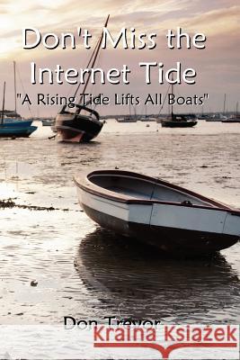 Don't Miss the Internet Tide Don Trevor 9781430319597 Lulu.com - książka