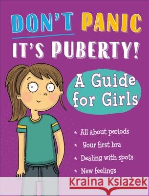 Don't Panic, It's Puberty!: A Guide for Girls Anna Claybourne 9781445186474 FRANKLIN WATTS - książka
