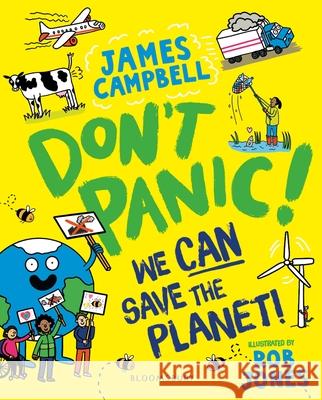 Don't Panic! We CAN Save The Planet James Campbell 9781526658944 Bloomsbury Publishing PLC - książka