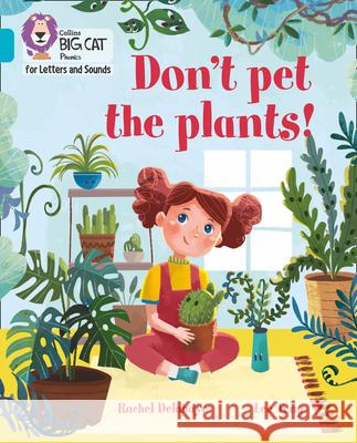 Don't Pet the Plants!: Band 07/Turquoise Rachel Delahaye 9780008442453 HarperCollins Publishers - książka