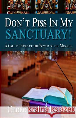 Don't Piss In My Sanctuary Moore, Cederick L. 9780692021965 Jasher Press & Co. - książka