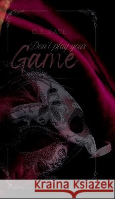 DON´T PLAY YOUR GAME with me Fate, G.S. 9783384707314 tredition - książka