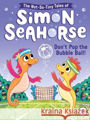 Don't Pop the Bubble Ball! Reef, Cora 9781665903738 Little Simon - książka