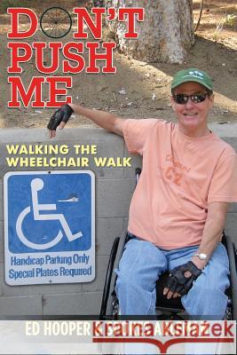 Don't Push Me: Walking The Wheelchair Walk with Spokes Ableman Ableman, Spokes 9781507843321 Createspace - książka