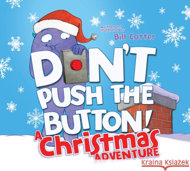 Don't Push the Button! a Christmas Adventure: An Interactive Holiday Book for Toddlers Cotter, Bill 9781728261959 Sourcebooks, Inc - książka