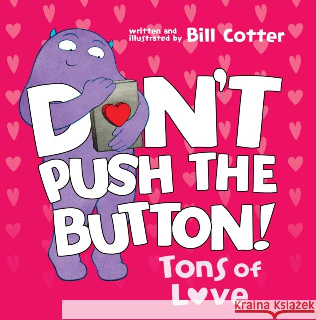 Don't Push the Button: Tons of Love Bill Cotter 9781728277158 Sourcebooks Jabberwocky - książka