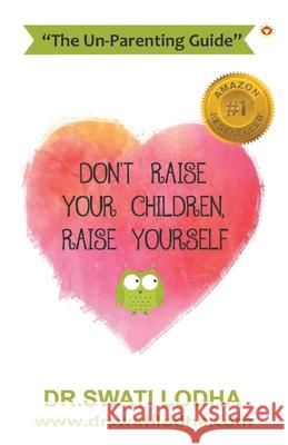 Don'T Raise Your Children, Raise Yourself Swati Lodha 9789352967964 Diamond Books - książka