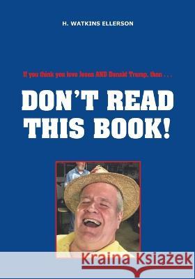 Don't Read This Book! H Watkins Ellerson 9798366378598 Independently Published - książka