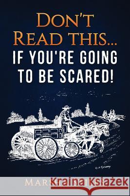 Don't Read This... If You're Going To Be Scared Stiles, Marsha 9781539498032 Createspace Independent Publishing Platform - książka