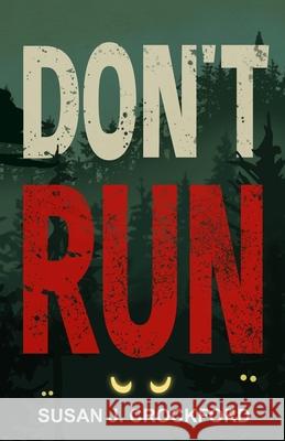 Don't Run Susan J. Crockford 9781778038372 Library and Archives of Canada - książka