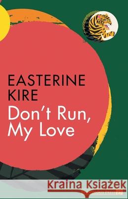 Don't Run, My Love Easterine Kire 9781949886030 Eponymous Press - książka