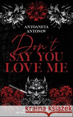 Don't Say You Love Me Antoaneta Antonov 9789730429992 Antoaneta Antonov - książka