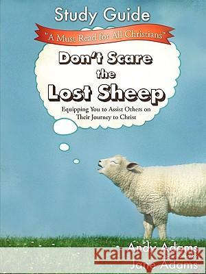 Don't Scare the Lost Sheep - Study Guide Andy Adams, Jane Adams 9781615799701 Xulon Press - książka