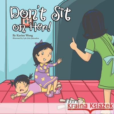 Don't Sit on Her! Karine Wong 9781479769124 Xlibris Corporation - książka