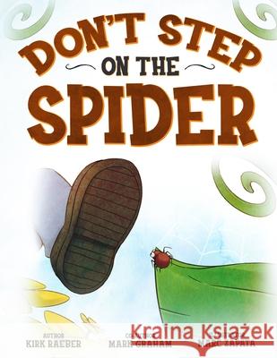 Don't Step on the Spider Mark Graham Marc Zapata Kirk Raeber 9780997263879 Honey Rock View Publishing - książka