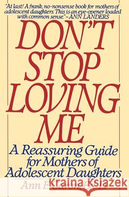 Don't Stop Loving Me: Reassuring Guide for Mothers of Adolescent Daughters, a Caron, Ann F. 9780060974022 HarperCollins Publishers - książka