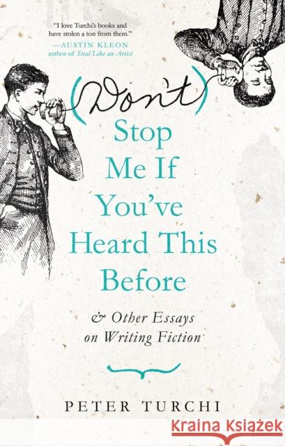 (Don't) Stop Me If You've Heard This Before: And Other Essays on Writing Fiction Turchi, Peter 9781595349767 Trinity University Press - książka